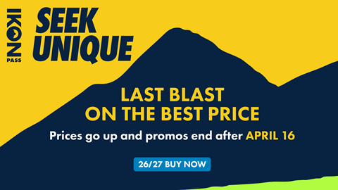 Seek Unique. Last Blast on the best price. Prices go up and promos end after April 16. 26/27 Buy Now.